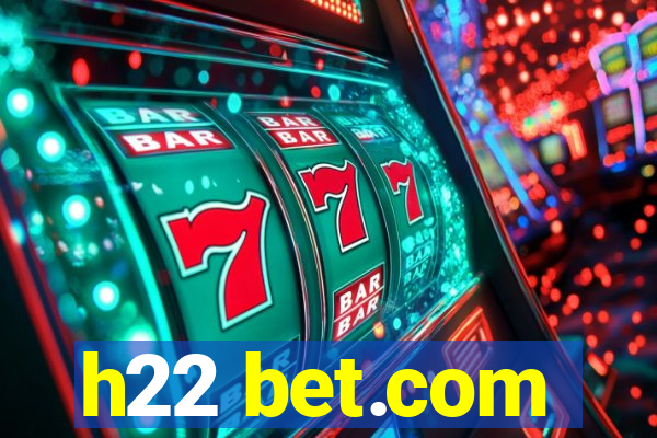 h22 bet.com